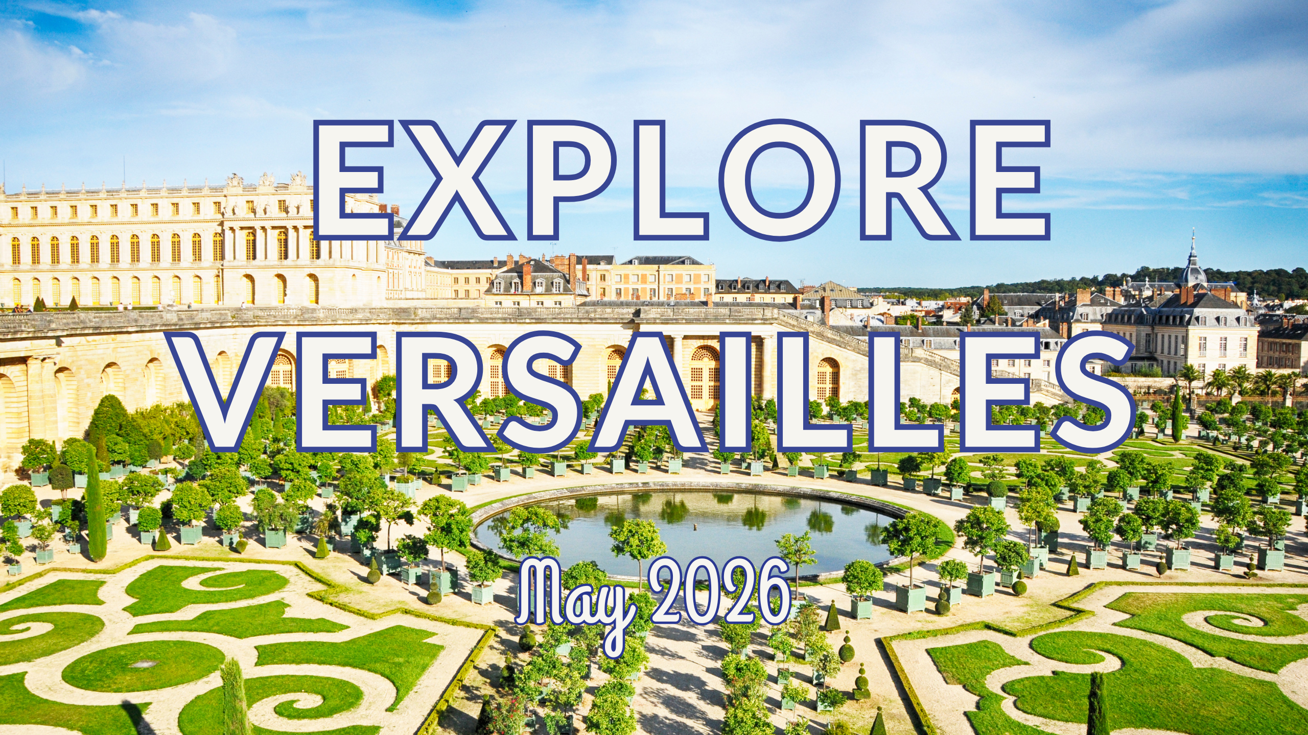 30DC – Explore Versailles